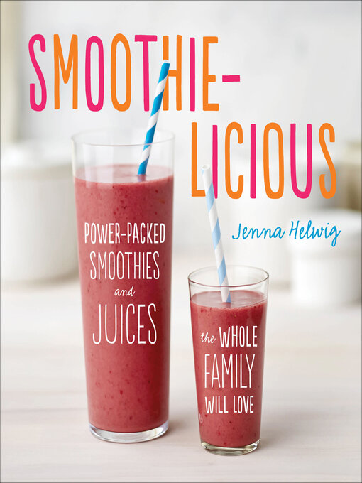 Title details for Smoothie-licious by Jenna Helwig - Available